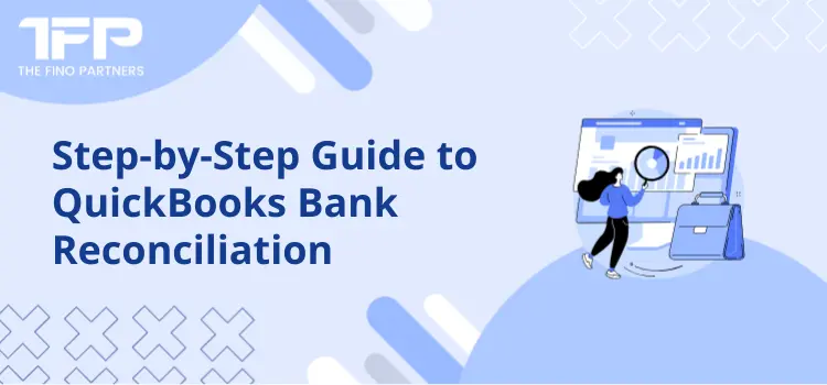 Step-by-Step Guide to QuickBooks Bank Reconciliation